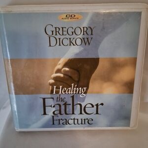 Gregory Dickow "Healing the Father Fracture" 2-CD Audio Series